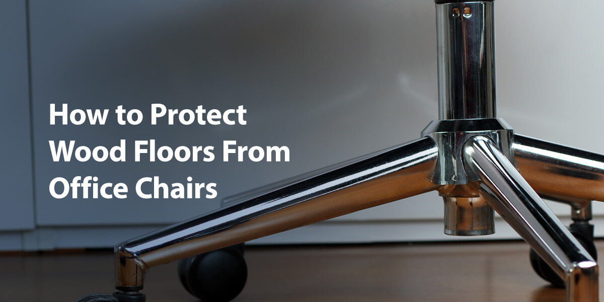How to Protect Wood Floors From Office Chairs