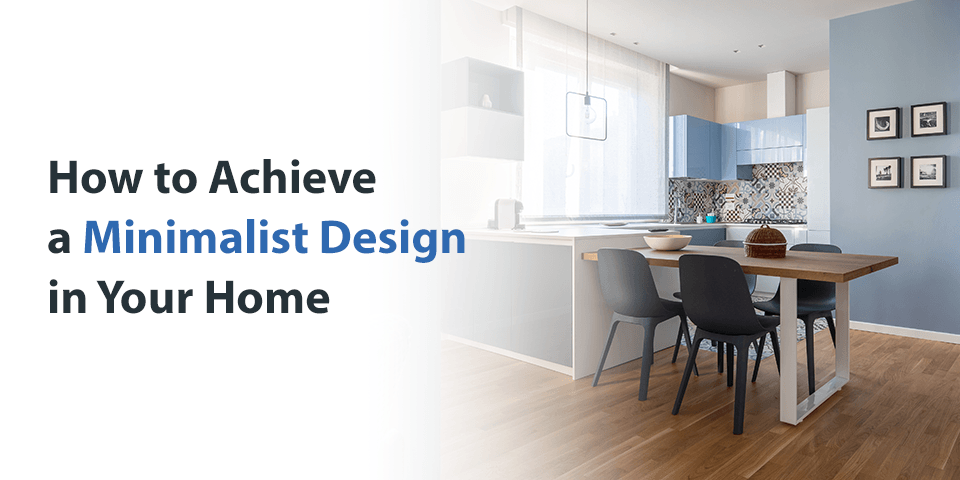 How to Achieve a Minimalist Design in Your Home
