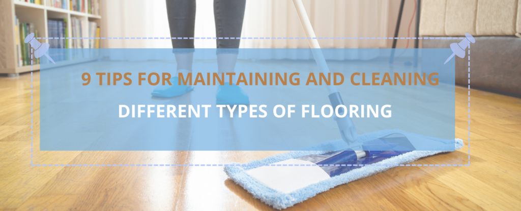 Tips for Maintaining and Cleaning Different Types of Flooring - Featured Banner