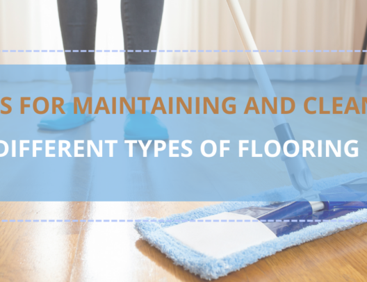 Tips for Maintaining and Cleaning Different Types of Flooring - Featured Banner