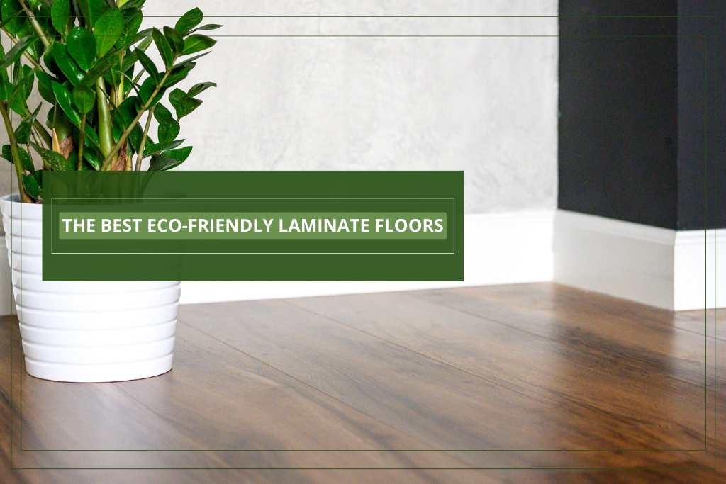 The Best Eco-friendly Laminate Floors - Featured Banner